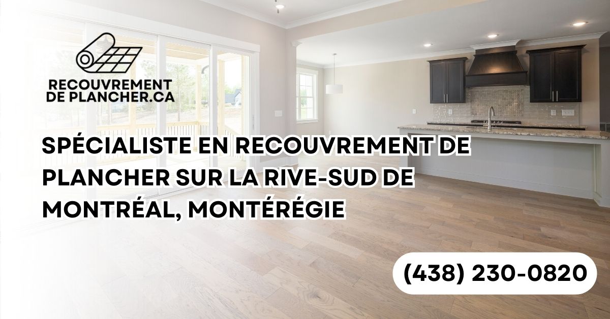 Spécialiste en Couvre-Planchers Sainte-Thérèse, Boisbriand, Saint-Eustache